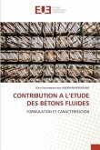 CONTRIBUTION A L¿ETUDE DES BÉTONS FLUIDES