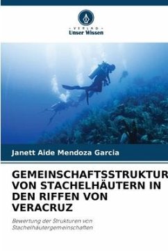 GEMEINSCHAFTSSTRUKTUR VON STACHELHÄUTERN IN DEN RIFFEN VON VERACRUZ - Mendoza Garcia, Janett Aide