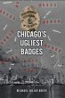 Chicago's Ugliest Badges - Bild 1