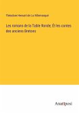 Les romans de la Table Ronde; Ét les contes des anciens Bretons