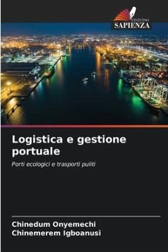 Logistica e gestione portuale - Onyemechi, Chinedum;Igboanusi, Chinemerem