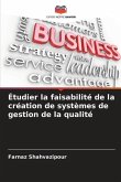 Étudier la faisabilité de la création de systèmes de gestion de la qualité