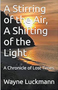 A Stirring of the Air, A Shifting of the Light - Luckmann, Wayne