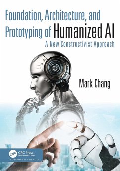 Foundation, Architecture, and Prototyping of Humanized AI (eBook, ePUB) - Chang, Mark