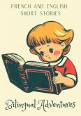 Bilingual Adventures: French and English Short Stories (eBook, ePUB) Bilingual Adventures: French and English Short Stories (eBook, ePUB)