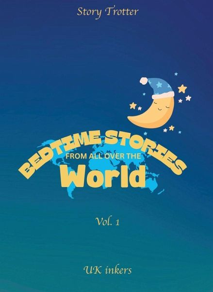 Bedtime Stories from all over the World - Story Trotter Bedtime Stories from all over the World - Story Trotter
