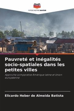 Pauvreté et inégalités socio-spatiales dans les petites villes - Almeida Batista, Elicardo Heber de