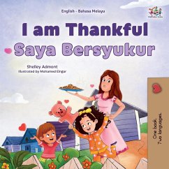 I am Thankful (English Malay Bilingual Children's Book) - Admont, Shelley; Books, Kidkiddos