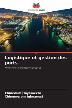 Logistique et gestion des ports - Onyemechi, Chinedum;Igboanusi, Chinemerem