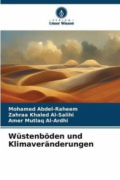 Wüstenböden und Klimaveränderungen - Abdel-Raheem, Mohamed;Al-Salihi, Zahraa Khaled;Al-Ardhi, Amer Mutlaq