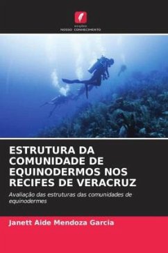 ESTRUTURA DA COMUNIDADE DE EQUINODERMOS NOS RECIFES DE VERACRUZ - Mendoza Garcia, Janett Aide