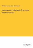 Les romans de la Table Ronde; Ét les contes des anciens Bretons