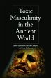 Toxic Masculinity in the Ancient World - Bild 1