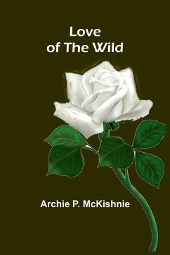 Love of the Wild - Mckishnie, Archie P.