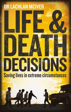 Life and Death Decisions - McIver, Dr Lachlan