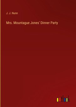 Mrs. Mountague Jones' Dinner Party - Nunn, J. J.