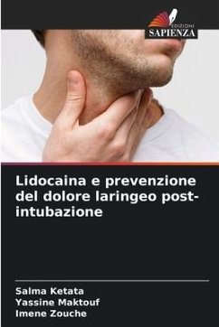 Lidocaina e prevenzione del dolore laringeo post-intubazione - Ketata, Salma;Maktouf, Yassine;Zouche, Imene