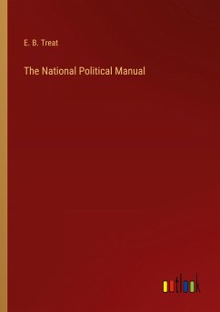 The National Political Manual - Treat, E. B.