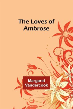 The Loves of Ambrose - Vandercook, Margaret