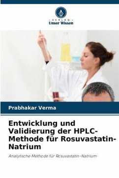 Entwicklung und Validierung der HPLC-Methode für Rosuvastatin-Natrium - Verma, Prabhakar