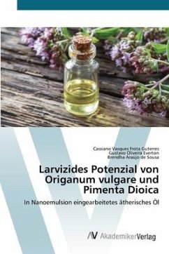 Larvizides Potenzial von Origanum vulgare und Pimenta Dioica - Vasques Frota Guterres, Cassiano;Oliveira Everton, Gustavo;Araújo de Sousa, Brendha