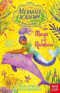 Mermaid Academy: Maya and Rainbow - Sykes, Julie; Chapman, Linda