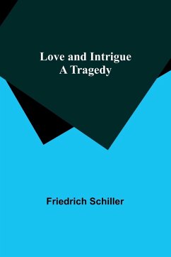 Love and Intrigue - Schiller, Friedrich