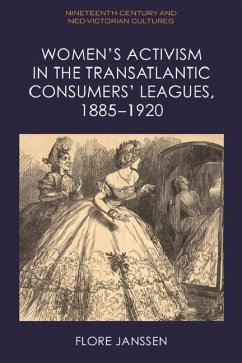 Women's Activism in the Transatlantic Consumers' Leagues, 1885-1920 - Janssen, Flore