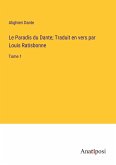 Le Paradis du Dante; Traduit en vers par Louis Ratisbonne