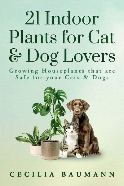 21 Indoor Plants for Cat & Dog Lovers 21 Indoor Plants for Cat & Dog Lovers