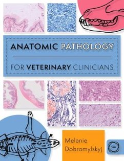 Anatomic Pathology for Veterinary Clinicians - Dobromylskyj, Melanie