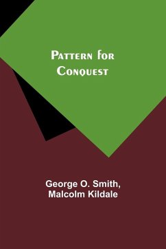 Pattern for Conquest - Kildale, Malcolm; Smith, George O.