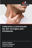 Lidocaína e prevenção da dor laríngea pós-intubação