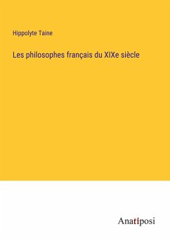 Les philosophes français du XIXe siècle - Taine, Hippolyte