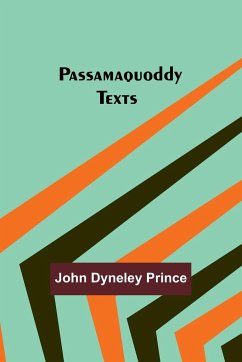Passamaquoddy Texts - Prince, John Dyneley