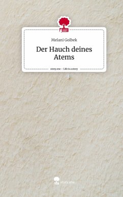 Der Hauch deines Atems. Life is a Story - story.one - Golbek, Melani