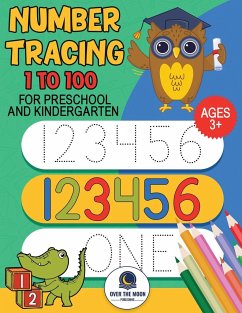 Tracing Numbers 1 to100 for Preschool and Kindergarten - Publishing, Over The Moon