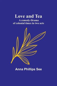 Love and tea - See, Anna Phillips