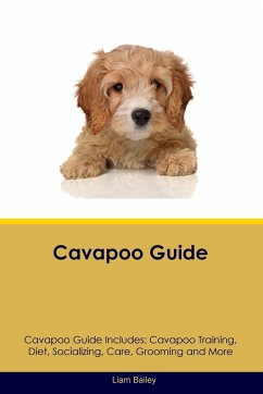 Cavapoo Guide Cavapoo Guide Includes - Bailey, Liam