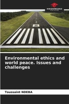 Environmental ethics and world peace. Issues and challenges - NDEBA, Toussaint