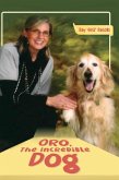 ORO, The Incredible Dog