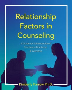 Relationship Factors in Counseling - Parrow, Kimberly