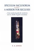 Speculum Inclusorum / A Mirror for Recluses