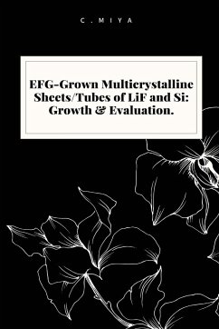 EFG-Grown Multicrystalline Sheets/Tubes of LiF and Si - Miya, C.