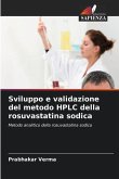 Sviluppo e validazione del metodo HPLC della rosuvastatina sodica