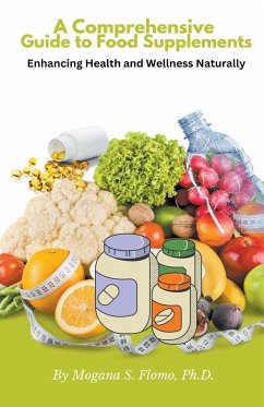 A Comprehensive Guide to Food Supplements - Flomo, Mogana S. Jr.