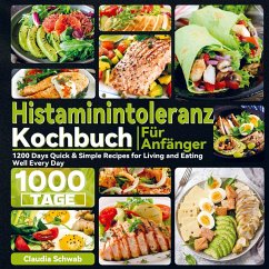 Histaminintoleranz Kochbuch Für Anfänger - Schwab, Claudia