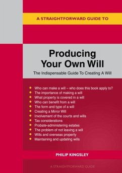 A Straightforward Guide To Producing Your Own Will - Kingsley, Philip