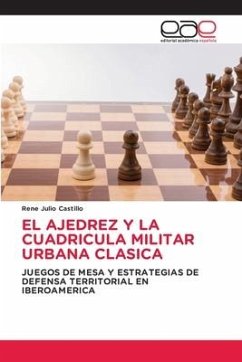 EL AJEDREZ Y LA CUADRICULA MILITAR URBANA CLASICA