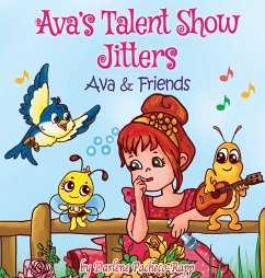 Ava's Talent Show Jitters: Ava & Friends - Pacheco-Rapp, Darlene